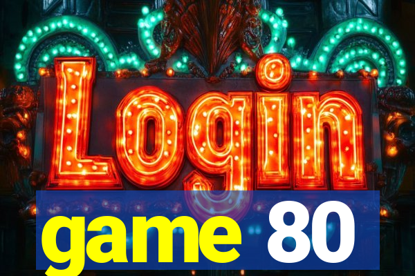game 80